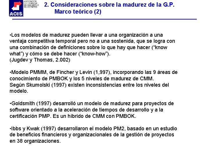 2. Consideraciones sobre la madurez de la G. P. Marco teórico (2) • Los