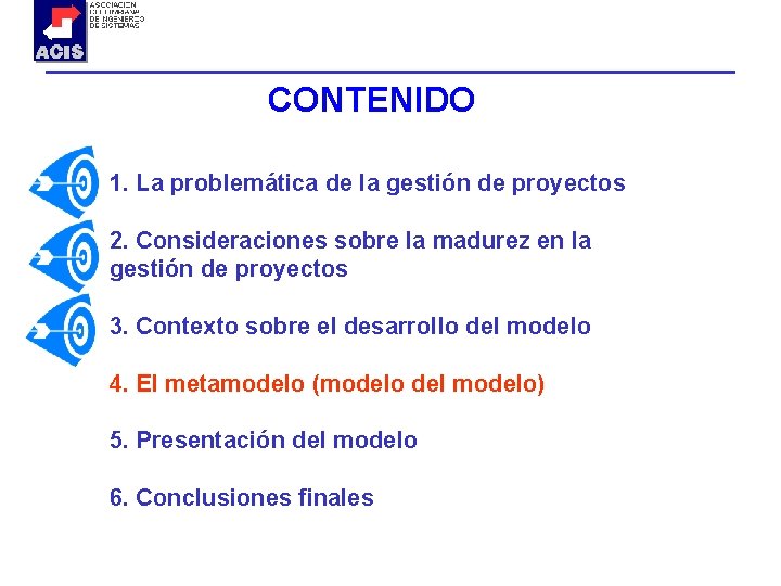 CONTENIDO 1. La problemática de la gestión de proyectos 2. Consideraciones sobre la madurez