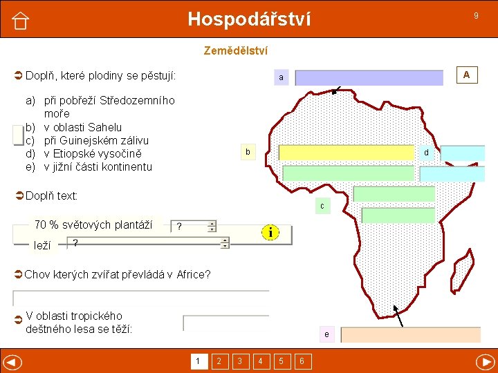 Hospodářství 9 Zemědělství Doplň, které plodiny se pěstují: A a a) při pobřeží Středozemního