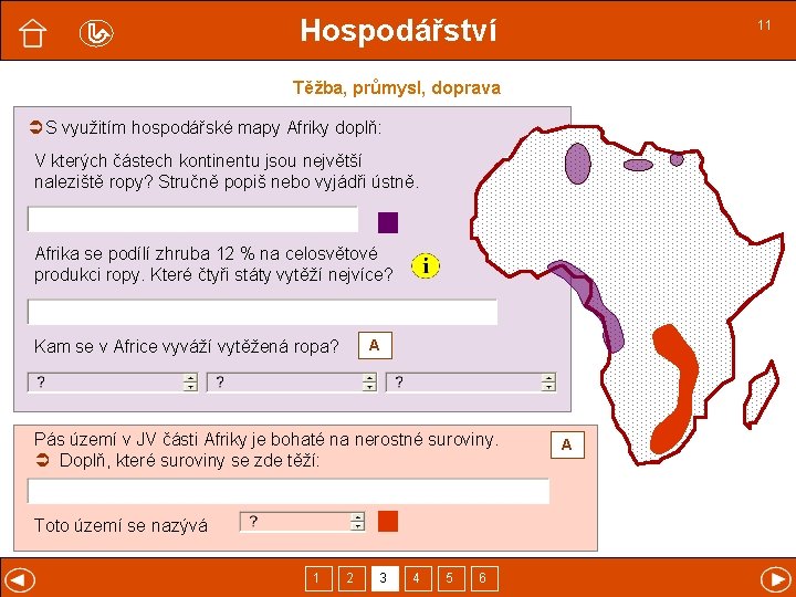 Hospodářství 11 Těžba, průmysl, doprava S využitím hospodářské mapy Afriky doplň: V kterých částech