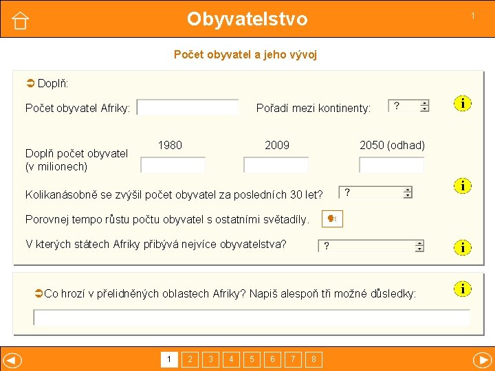 Obyvatelstvo 1 Počet obyvatel a jeho vývoj Doplň: Počet obyvatel Afriky: Doplň počet obyvatel