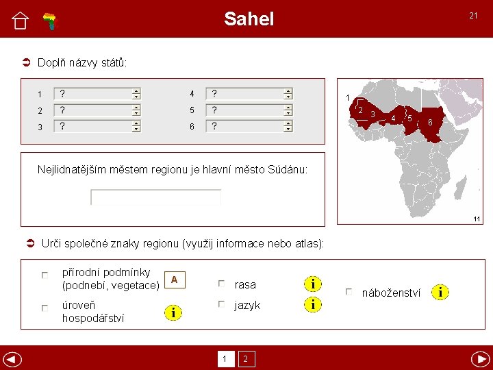 Sahel 21 Doplň názvy států: 1 4 2 5 3 6 1 2 3