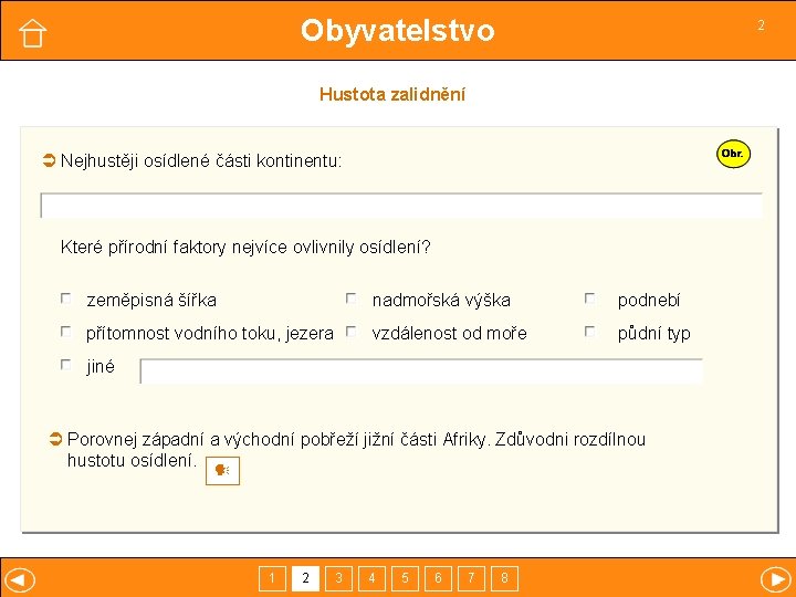 Obyvatelstvo 2 Hustota zalidnění A Nejhustěji osídlené části kontinentu: Které přírodní faktory nejvíce ovlivnily