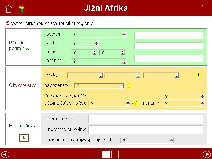 Jižní Afrika 31 Vytvoř stručnou charakteristiku regionu: povrch: Přírodní podmínky vodstvo: pouště: podnebí: jazyky: