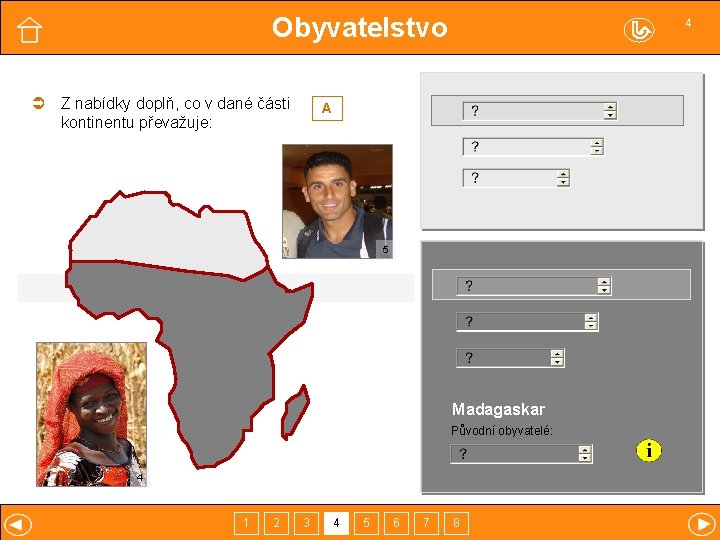 Obyvatelstvo Z nabídky doplň, co v dané části kontinentu převažuje: 4 A 5 Madagaskar