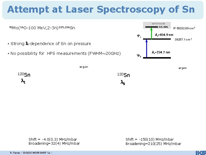 Attempt at Laser Spectroscopy of Sn continuum Aut. state 92 Mo(16 O-100 Me. V,