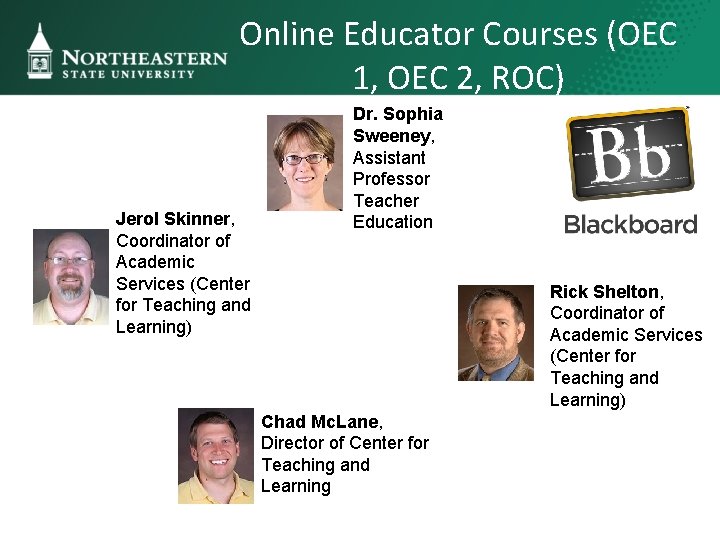 Online Educator Courses (OEC 1, OEC 2, ROC) Jerol Skinner, Coordinator of Academic Services