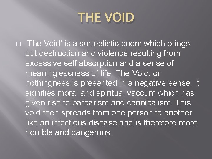 THE VOID � ‘The Void’ is a surrealistic poem which brings out destruction and