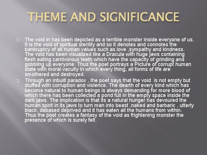 THEME AND SIGNIFICANCE � � The void in has been depicted as a terrible