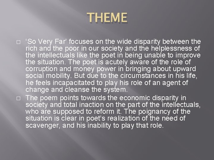 THEME � � ‘So Very Far’ focuses on the wide disparity between the rich