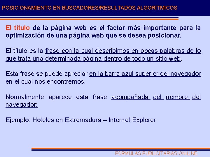 POSICIONAMIENTO EN BUSCADORES/RESULTADOS ALGORÍTMICOS El título de la página web es el factor más