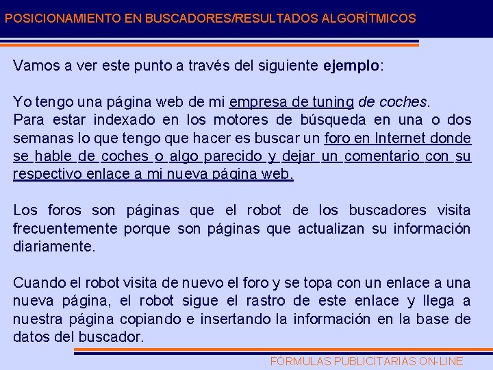 POSICIONAMIENTO EN BUSCADORES/RESULTADOS ALGORÍTMICOS Vamos a ver este punto a través del siguiente ejemplo: