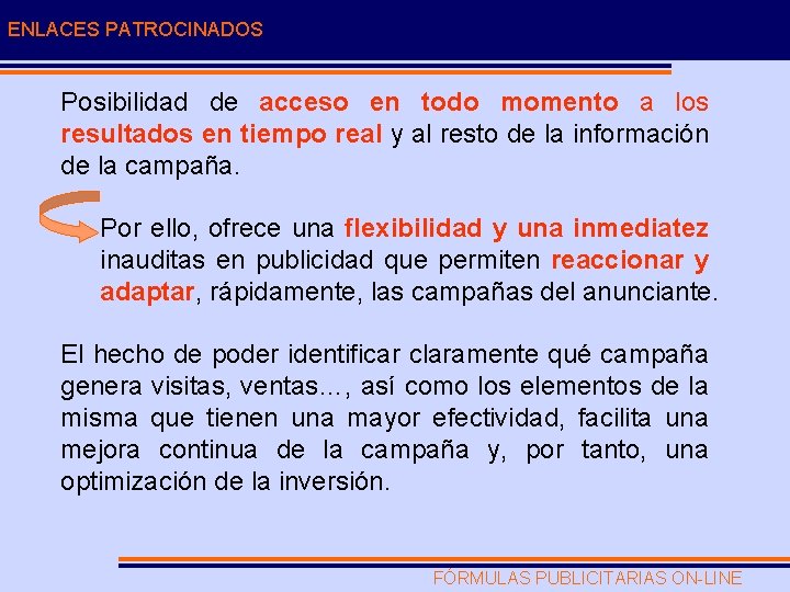 ENLACES PATROCINADOS Posibilidad de acceso en todo momento a los resultados en tiempo real