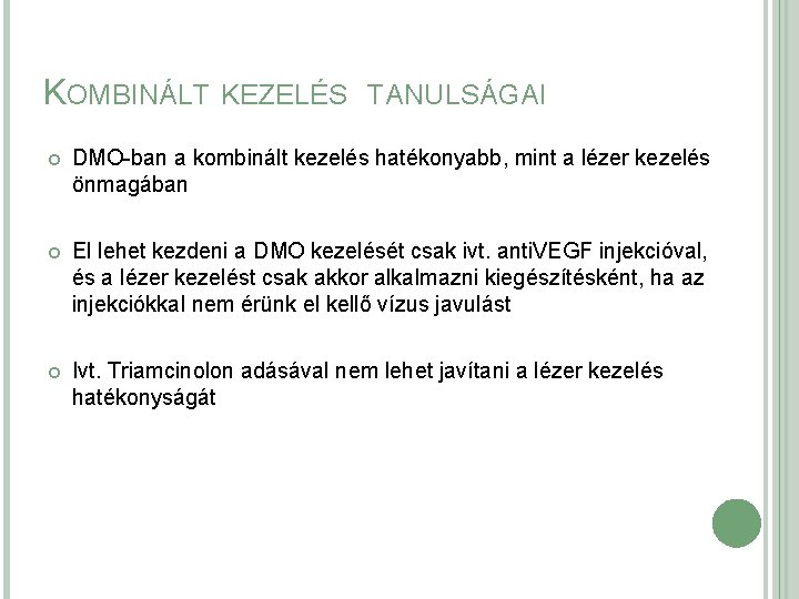 KOMBINÁLT KEZELÉS TANULSÁGAI DMO-ban a kombinált kezelés hatékonyabb, mint a lézer kezelés önmagában El KOMBINÁLT KEZELÉS TANULSÁGAI DMO-ban a kombinált kezelés hatékonyabb, mint a lézer kezelés önmagában El
