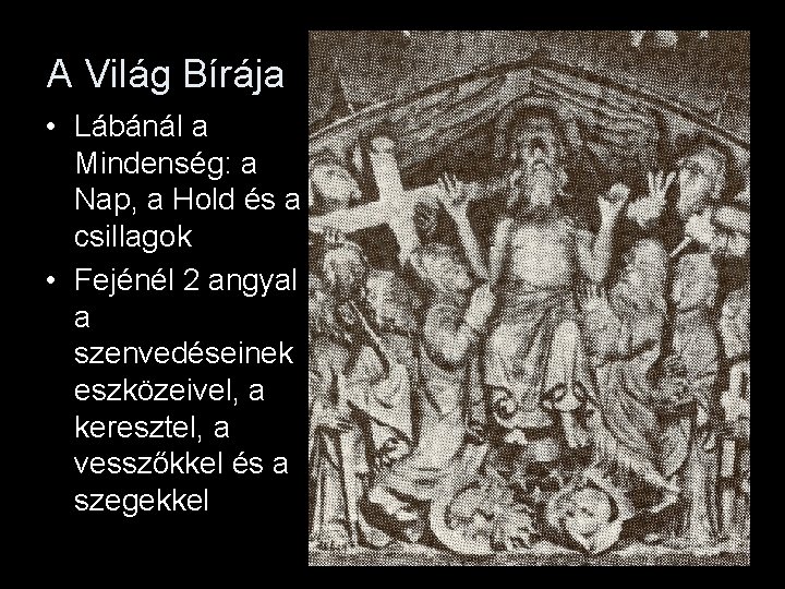 A Világ Bírája • Lábánál a Mindenség: a Nap, a Hold és a csillagok