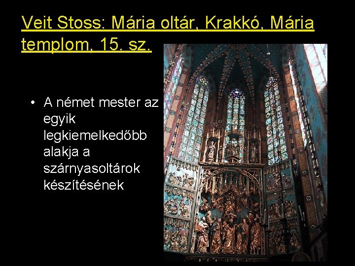 Veit Stoss: Mária oltár, Krakkó, Mária templom, 15. sz. • A német mester az