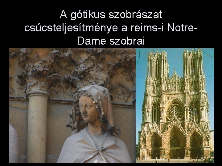 A gótikus szobrászat csúcsteljesítménye a reims-i Notre. Dame szobrai 