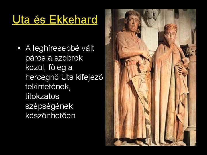 Uta és Ekkehard • A leghíresebbé vált páros a szobrok közül, főleg a hercegnő