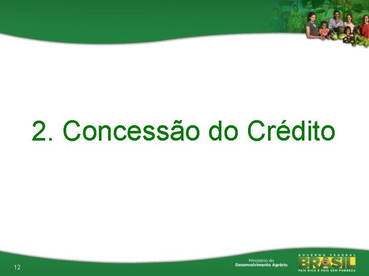 2. Concessão do Crédito 12 