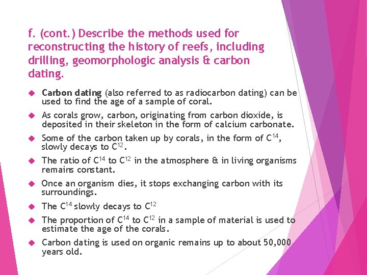 f. (cont. ) Describe the methods used for reconstructing the history of reefs, including