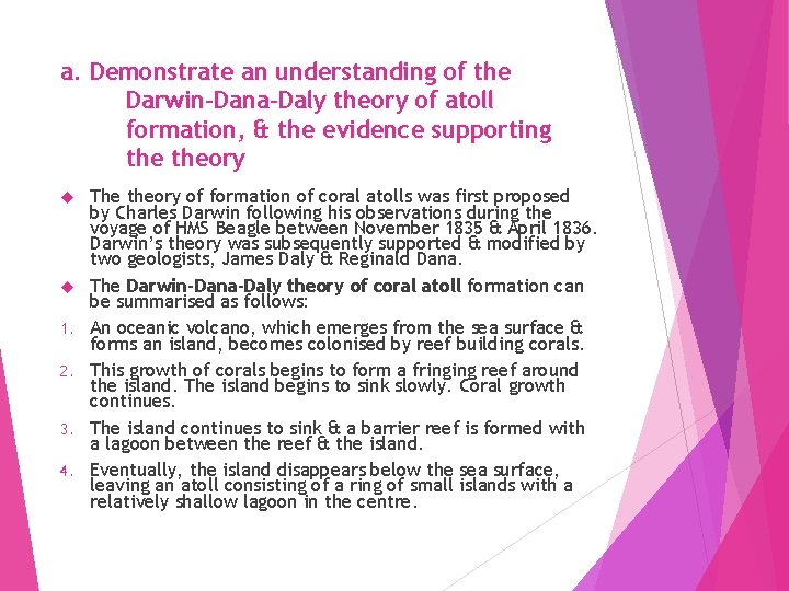 a. Demonstrate an understanding of the Darwin-Dana-Daly theory of atoll formation, & the evidence a. Demonstrate an understanding of the Darwin-Dana-Daly theory of atoll formation, & the evidence