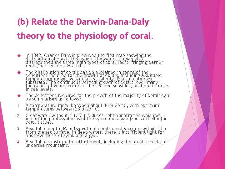 (b) Relate the Darwin-Dana-Daly theory to the physiology of coral. In 1842, Charles Darwin