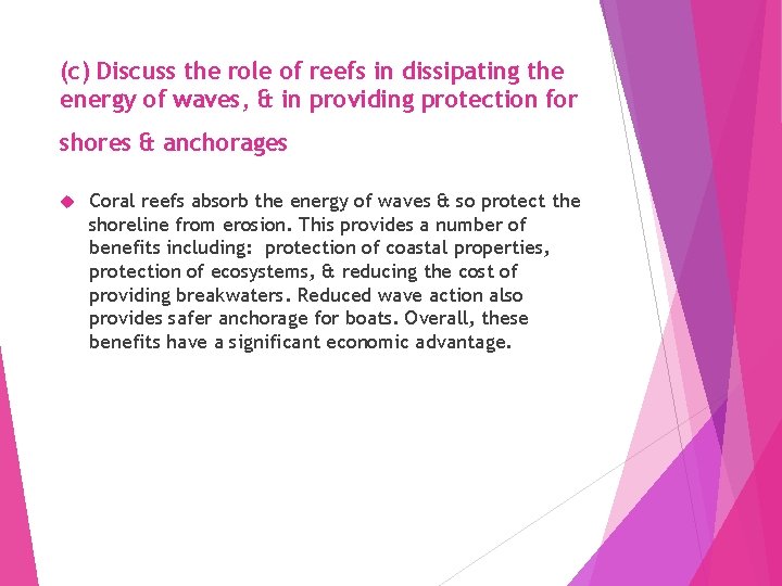 (c) Discuss the role of reefs in dissipating the energy of waves, & in