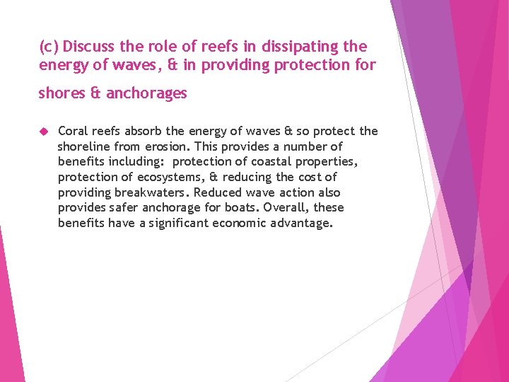 (c) Discuss the role of reefs in dissipating the energy of waves, & in (c) Discuss the role of reefs in dissipating the energy of waves, & in