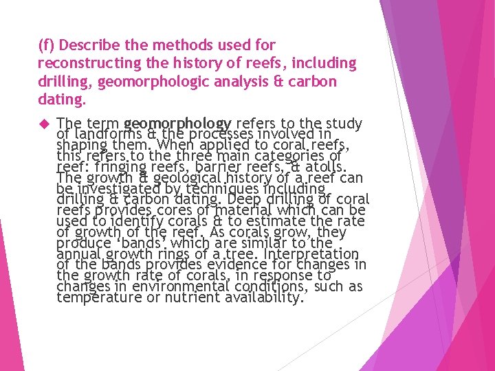 (f) Describe the methods used for reconstructing the history of reefs, including drilling, geomorphologic