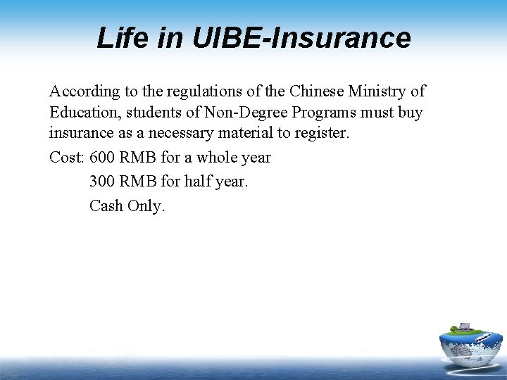 Life in UIBE-Insurance According to the regulations of the Chinese Ministry of Education, students