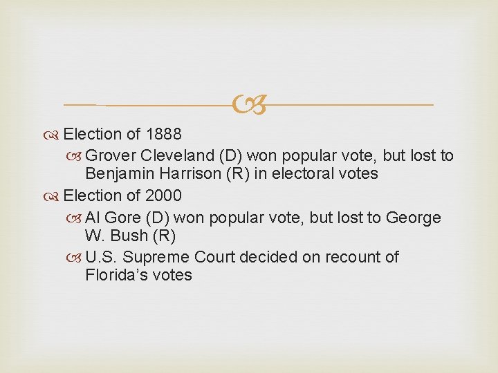  Election of 1888 Grover Cleveland (D) won popular vote, but lost to Benjamin