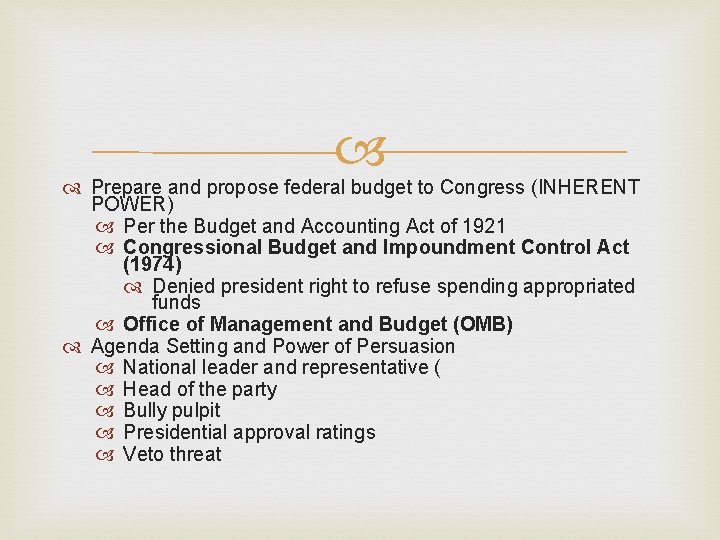  Prepare and propose federal budget to Congress (INHERENT POWER) Per the Budget and