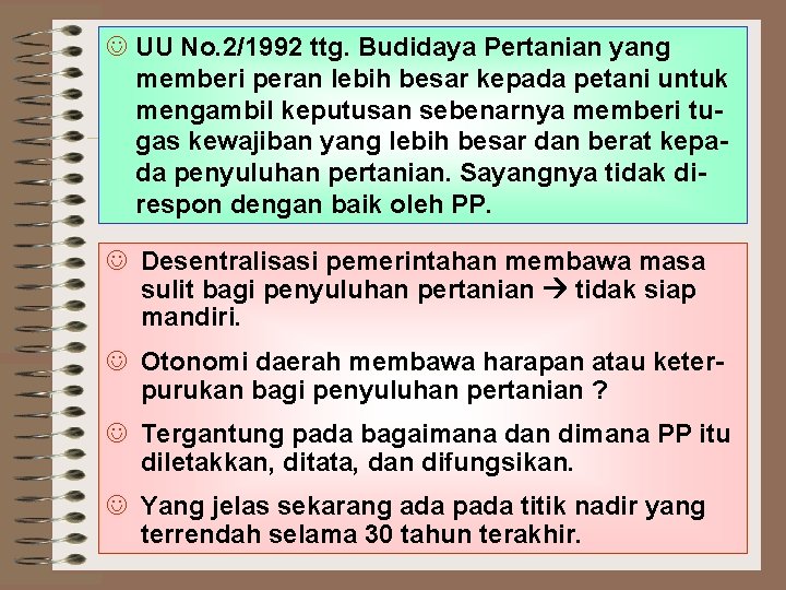 J UU No. 2/1992 ttg. Budidaya Pertanian yang memberi peran lebih besar kepada petani