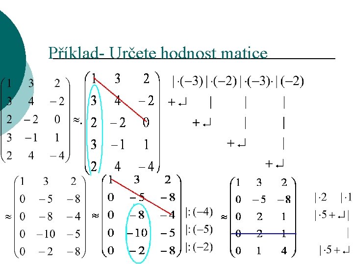 Příklad- Určete hodnost matice 