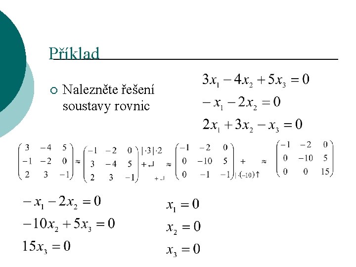 Příklad ¡ Nalezněte řešení soustavy rovnic 