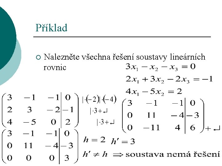 Příklad ¡ Nalezněte všechna řešení soustavy lineárních rovnic 