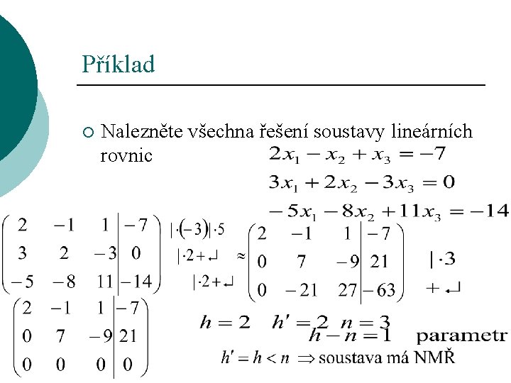 Příklad ¡ Nalezněte všechna řešení soustavy lineárních rovnic 