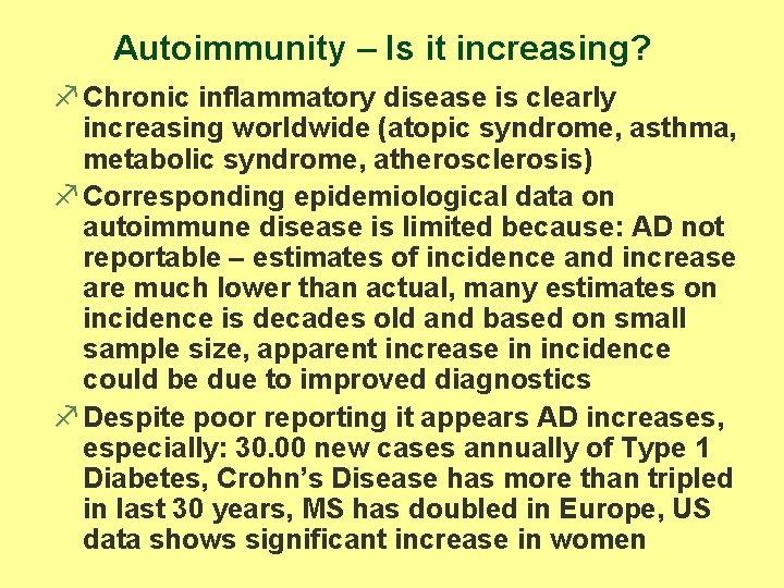 Autoimmunity – Is it increasing? f Chronic inflammatory disease is clearly increasing worldwide (atopic