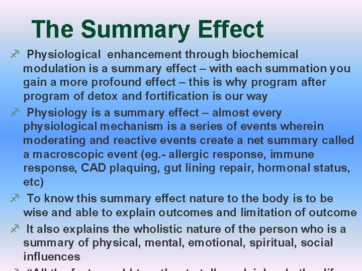 The Summary Effect f Physiological enhancement through biochemical modulation is a summary effect –