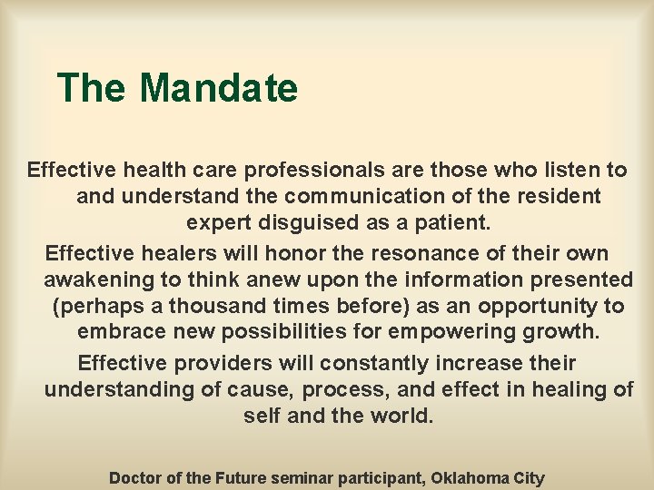 The Mandate Effective health care professionals are those who listen to and understand the