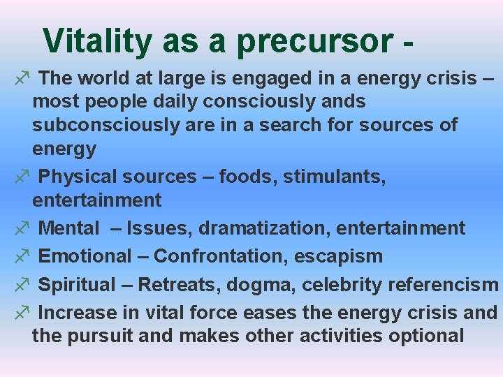 Vitality as a precursor f The world at large is engaged in a energy