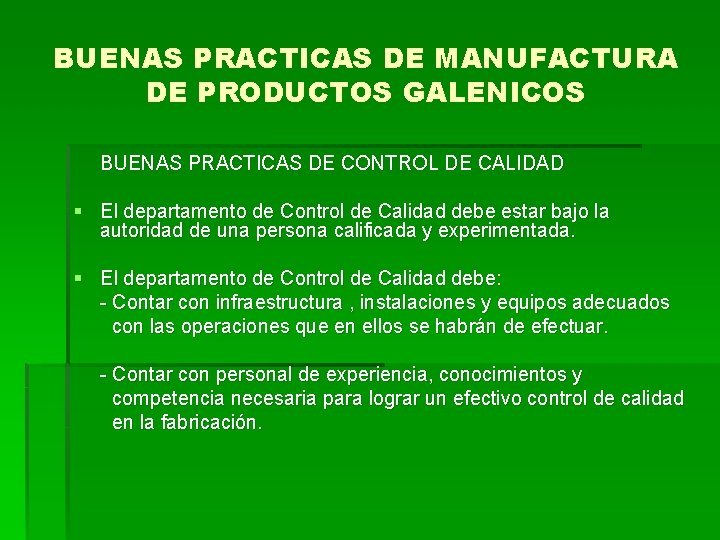 BUENAS PRACTICAS DE MANUFACTURA DE PRODUCTOS GALENICOS BUENAS PRACTICAS DE CONTROL DE CALIDAD §