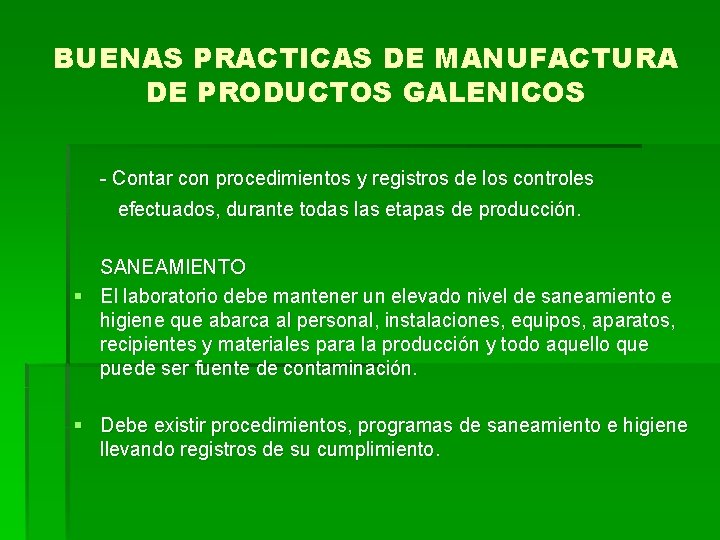 BUENAS PRACTICAS DE MANUFACTURA DE PRODUCTOS GALENICOS - Contar con procedimientos y registros de