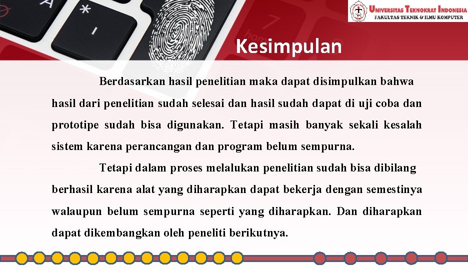 Kesimpulan Berdasarkan hasil penelitian maka dapat disimpulkan bahwa hasil dari penelitian sudah selesai dan