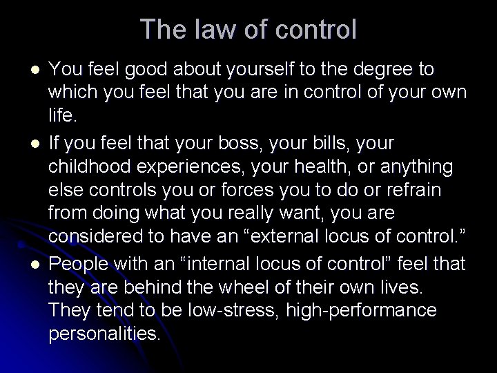 The law of control l You feel good about yourself to the degree to