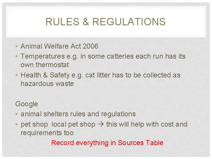 RULES & REGULATIONS • Animal Welfare Act 2006 • Temperatures e. g. in some