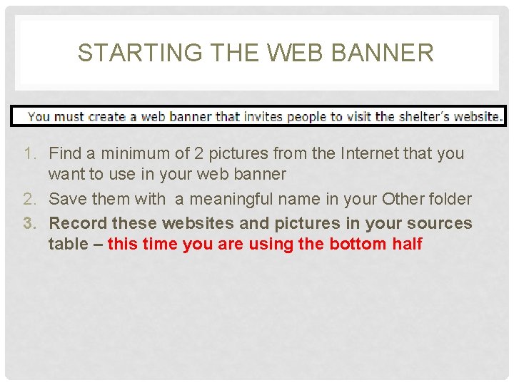 STARTING THE WEB BANNER 1. Find a minimum of 2 pictures from the Internet