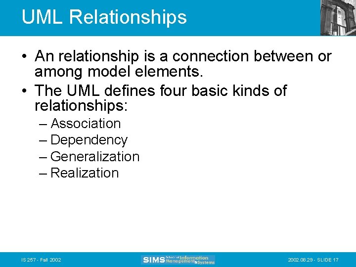 UML Relationships • An relationship is a connection between or among model elements. •