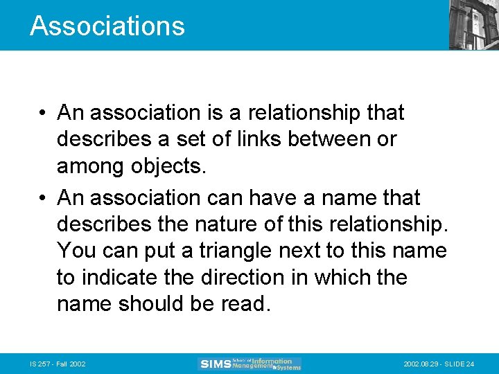 Associations • An association is a relationship that describes a set of links between
