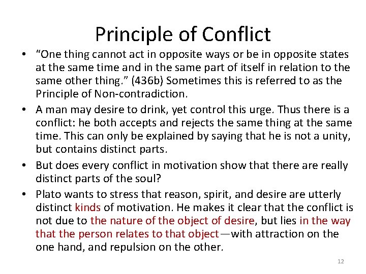 Principle of Conflict • “One thing cannot act in opposite ways or be in